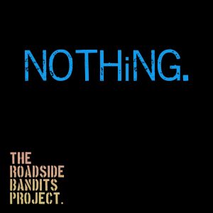 The Roadside Bandits Project / NOTHiNG - artwork