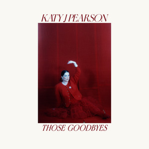 Katy J Pearson - Those Goodbyes