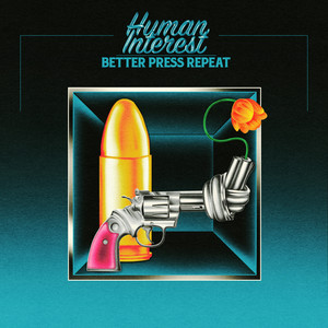 Human Interest - Better Press Repeat