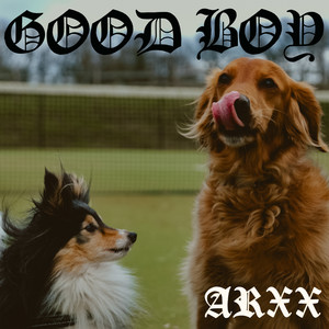 ARXX - Good Boy