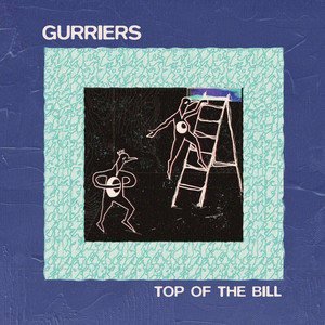 Gurriers - Top Of The Bill