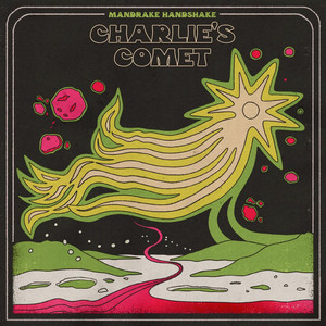 Mandrake Handshake - Charlie's Comet