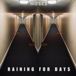 MOSES - Raining For Days