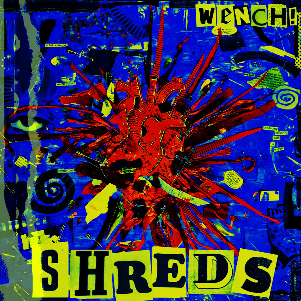 WENCH! / Shreds - artwork