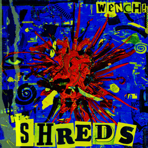 WENCH! - Shreds