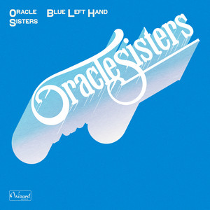 Oracle Sisters - Blue Left Hand