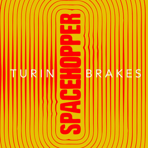 Turin Brakes - Spacehopper